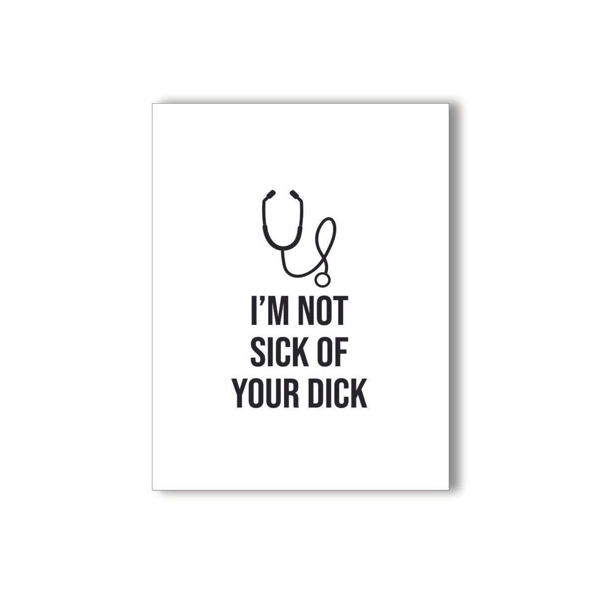 I'm Not Sick of Your Dick Naughty Kard